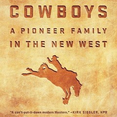 ❤read✔ The Last Cowboys: A Pioneer Family in the New West