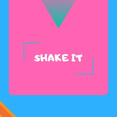 Shake It