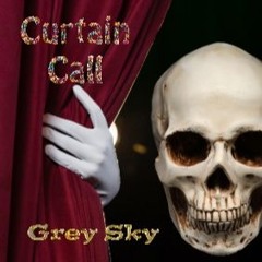 Curtain Call - Grey Sky