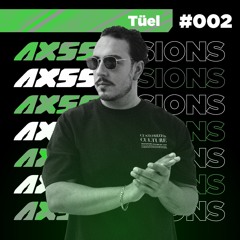 AXSSessions #002 - Tüel