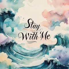 Stay with me