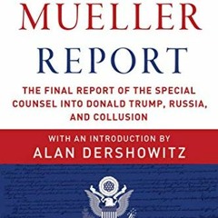 [Read] EBOOK ☑️ The Mueller Report: The Final Report of the Special Counsel into Dona