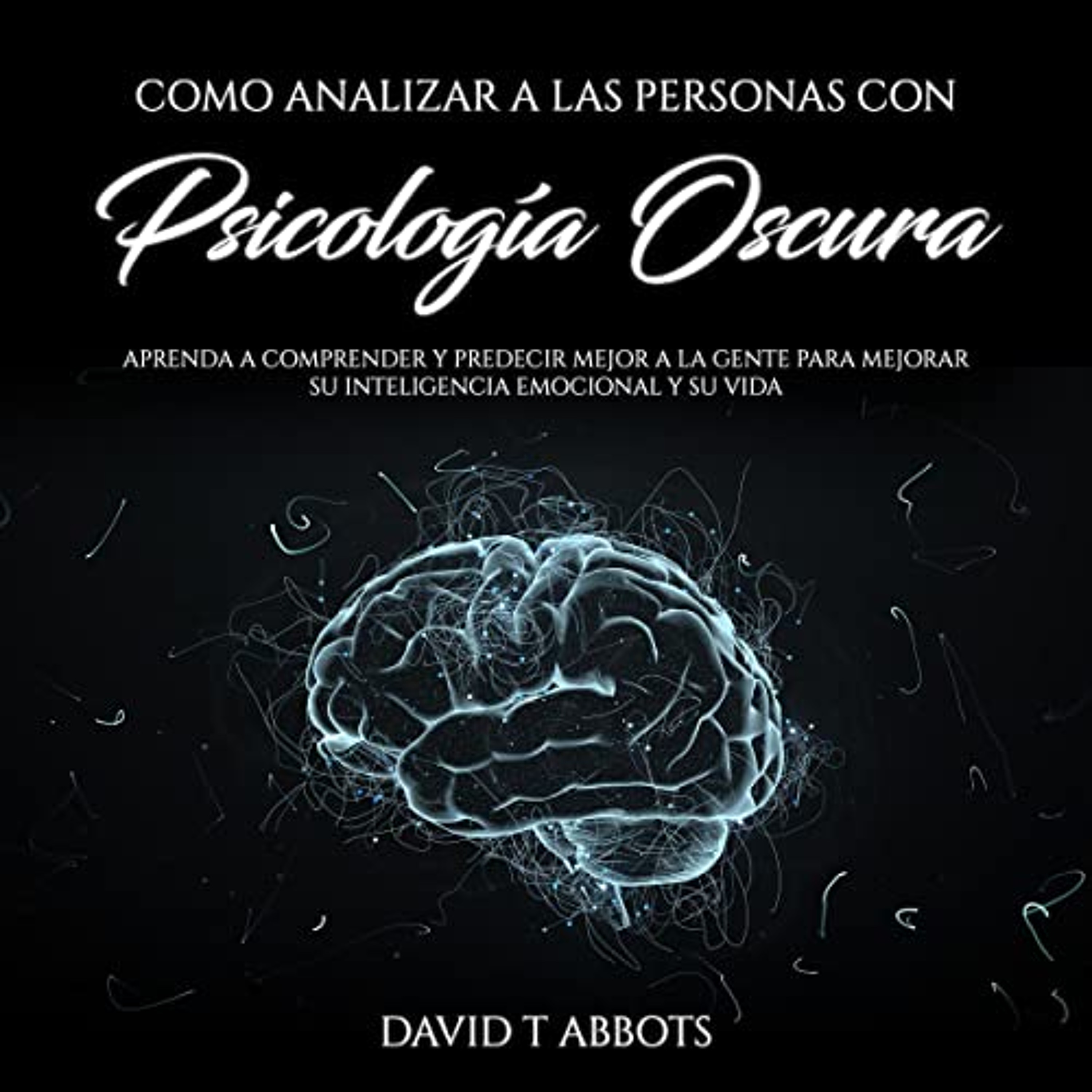 Como Analizar a las Personas Con Psicología Oscura [How to Analyze People with Dark Psychology] (Audiolibro) | Prueba Gratis