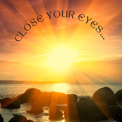 Close your eyes…