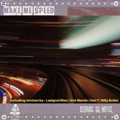 DERRICK DA HOUSE - Make Me Speed (Original Mix)