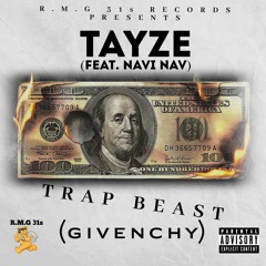 (RMG 31s) Tayze - Trap Beast (Givenchy) Feat. Navi Nav (Prod. By 31s Tayze)