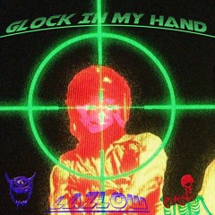 GLOCK IN MY HAND