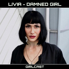 Girlcast ID 006 by LIVIA - DAMNED GIRL [FREE DL]