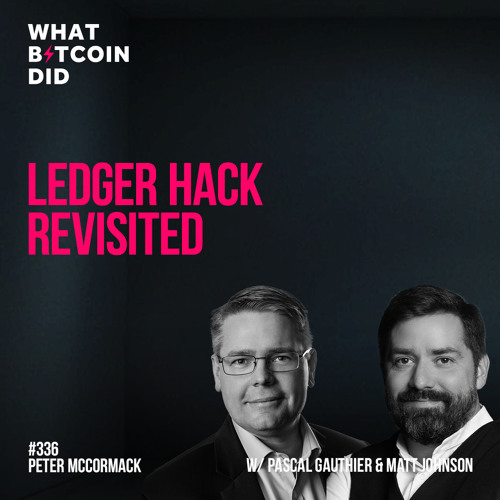 Ledger Hack Revisited with Pascal Gauthier & Matt Johnson