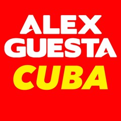 FREE DOWNLOAD // Alex Guesta - CUBA (Gibson Brothers Vs Prok & Fitch Vs Yan Kings & Matt Petrone)