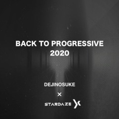 Back To Progressive 2020 (Mashup & Edit Pack) Presented By Stardaze & dejinosuke