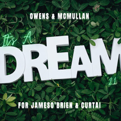 Owens & McMullan - It'sADream'21 [Fur JamesO'Brien & Curtai]!x
