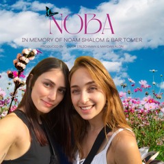 Noba (In The Memory Of Noam Shalom & Bar Tomer) Produced By Omer Erlichman & Maydan Alon