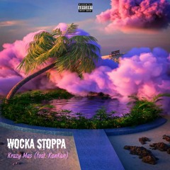 Wocka Stoppa Final Version (feat. KanKan)