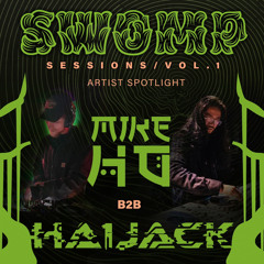 HAIJACK b2b Mike Ho Live @ SWOMP SESSIONS / Vol. 1 [4/8/2023]