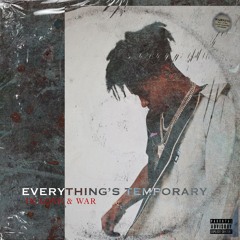 EVERYTHING'S TEMPORARY (IN LOVE & WAR)