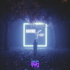 Kevin Montty - Having Fun (Prod By. VINCI)