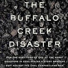 The Buffalo Creek Disaster: How the survivors of one of the worst disasters in coal-mining hist