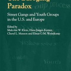 Read Book The Eurogang Paradox: Street Gangs and Youth Groups in the U.S. and Europe