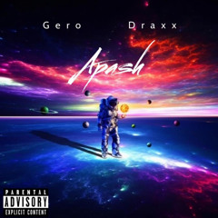 Apash-Gero x Draxx