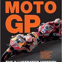 [View] PDF ☑️ The Illustrated History of Moto GP: The Illustrated History by Michael