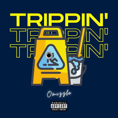 Omizzle - Trippin'