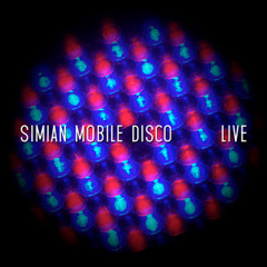 Simian Mobile Disco – Live