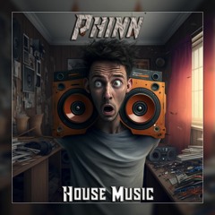 PHINN - House Music (FREE DOWNLOAD)