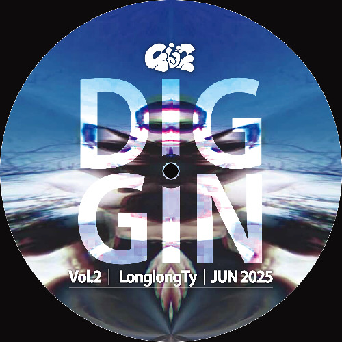 DIG GIN Vol.2｜ Longlong Ty｜JUN 2025