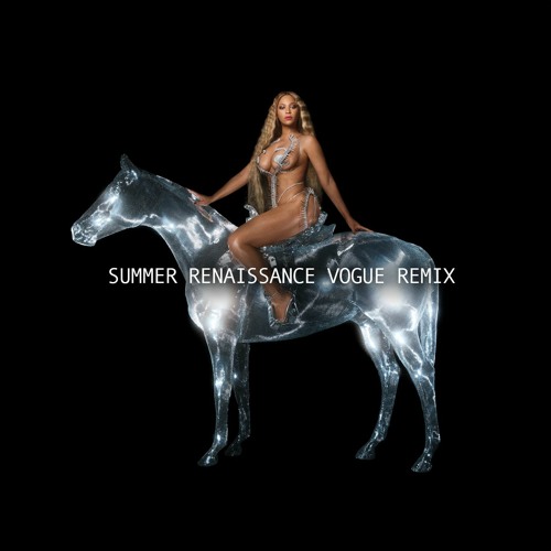 Summer Renaissance Vogue Remix