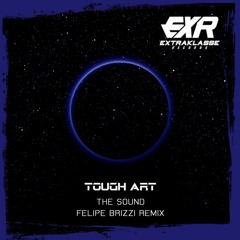 Tough Art - The Sound (Felipe Brizzi Remix)