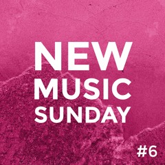 New Music Sunday 6 (08/16/2020)