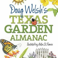 View EPUB 💗 Doug Welsh's Texas Garden Almanac (Texas A&M AgriLife Research and Exten