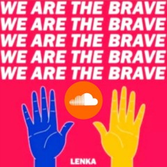 We Are The Brave Lenka