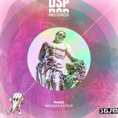 DiserCast #010 Maks