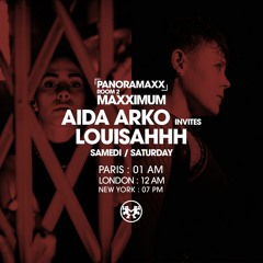 Aida Arko - Maxximum Radio Residency - Paris - Episode 9 Special Guest - Louisahhh