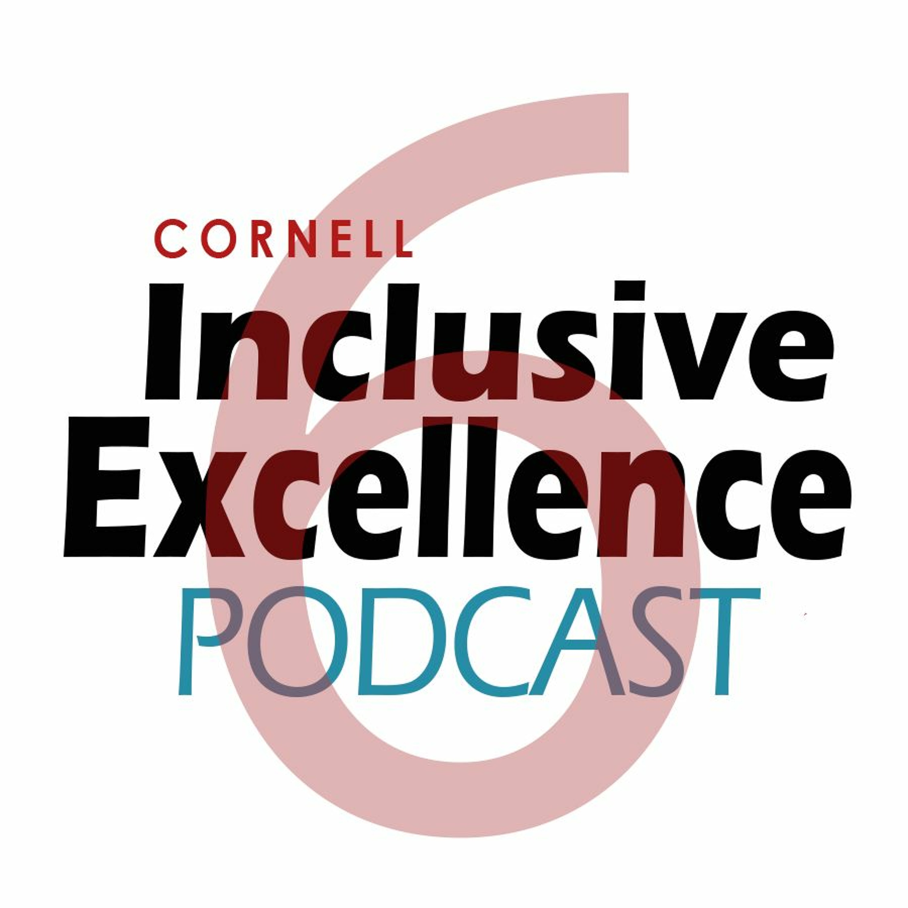 Cornell University\'s Inclusive Excellence Podcast