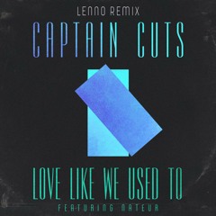 Love Like We Used To (Lenno Remix) [feat. Nateur]