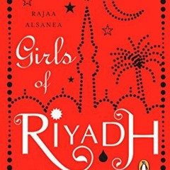 [FREE] PDF 📒 Girls of Riyadh by  Rajaa Alsanea,Rajaa Alsanea,Marilyn Booth KINDLE PD