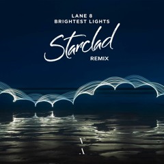 Lane 8 - Brightest Lights feat. POLIÇA 「Starclad Remix」