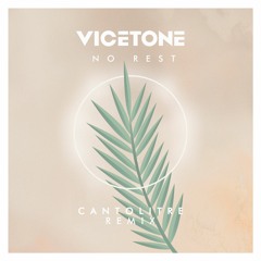 Vicetone - No Rest (Cantolitre Remix)