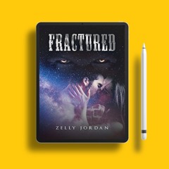 Fractured by Zelly Jordan. Free Reading [PDF]