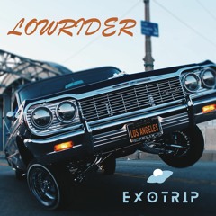 "LowRider" - West Coast Hip Hop Beat - (Prod by exotrip)