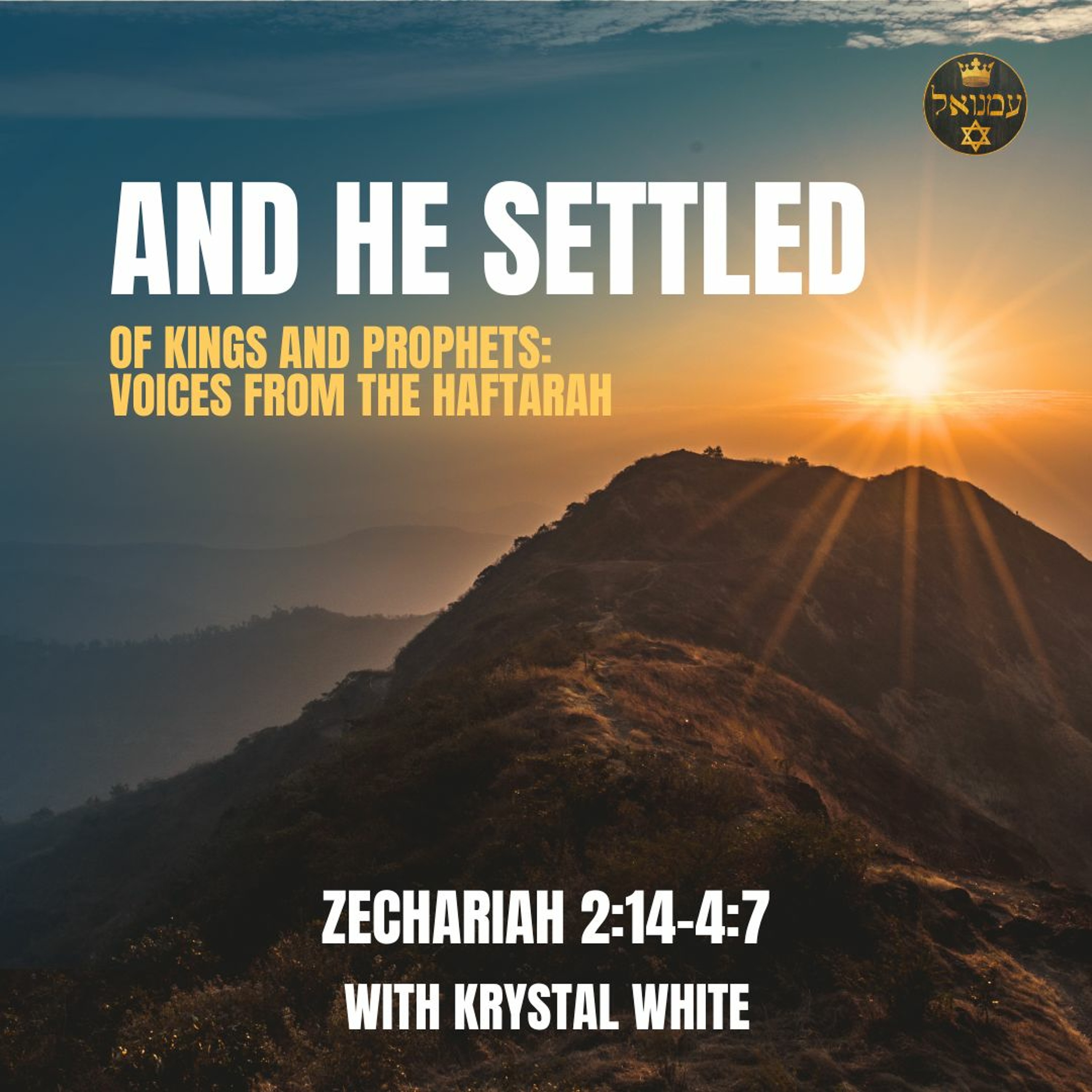 AND HE SETTLED | Zechariah 2.14–4.7 with Krystal White episode artwork