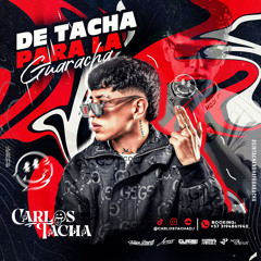 DE TACHA PARA LA GUARACHA MIXED BY CARLOS TACHA