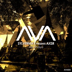 AVA523 - Sylvermay presents AXSR - Ayutthaya