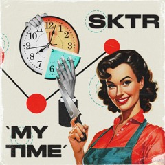 SKTR - My Time (CLIP) Release 05.04.