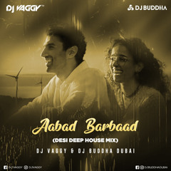 Aabad Barbaad (Desi Deep House Mix) - DJ Bud