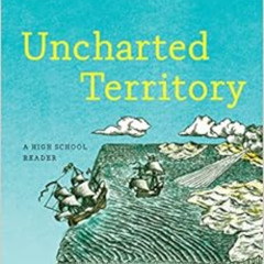 DOWNLOAD EBOOK 💗 Uncharted Territory: A High School Reader by Jim Burke [KINDLE PDF