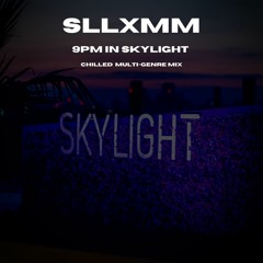 9 PM IN SKYLIGHT